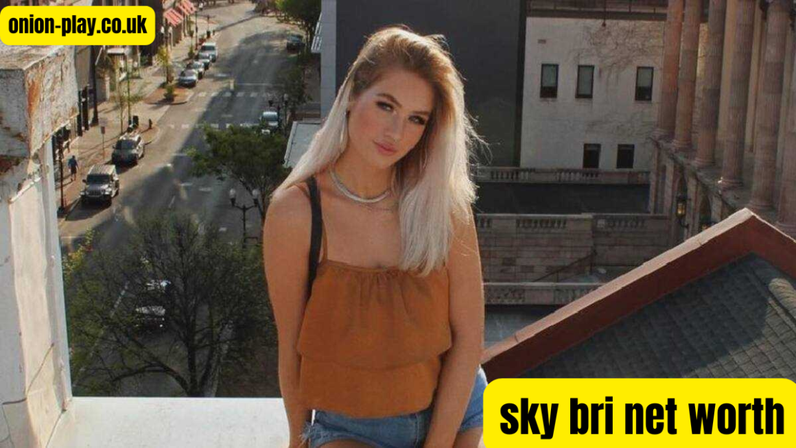 Sky Bri Net Worth: A Deep Dive into the Rising Star’s Wealth and Success