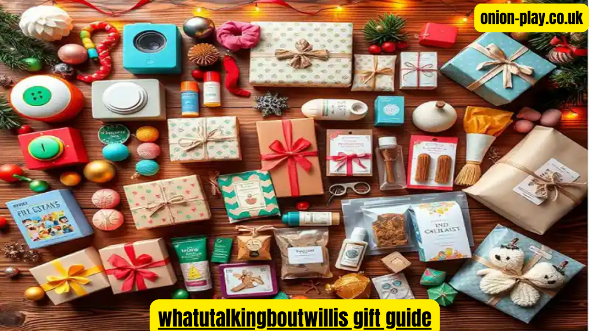 WhatUTalkingBoutWillis Gift Guide: The Ultimate Guide to Gifting Like a Pro